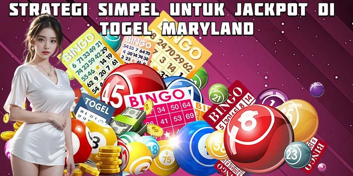 Strategi Simpel untuk Jackpot di Togel Maryland