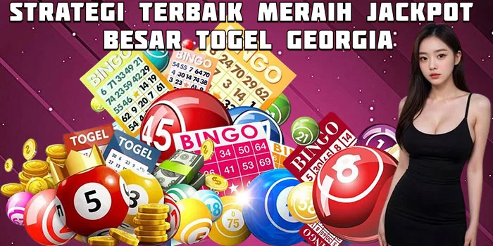 Strategi Terbaik Meraih Jackpot Besar Togel Georgia