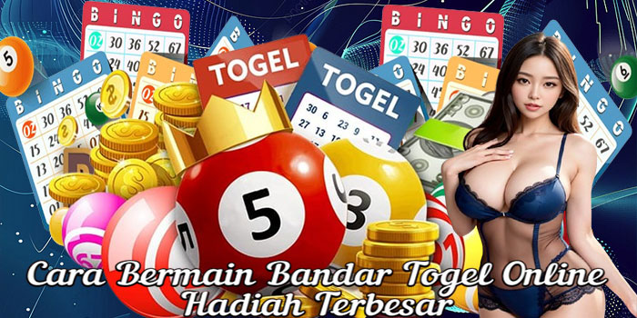 Cara Bermain Bandar Togel Online Hadiah Terbesar 
