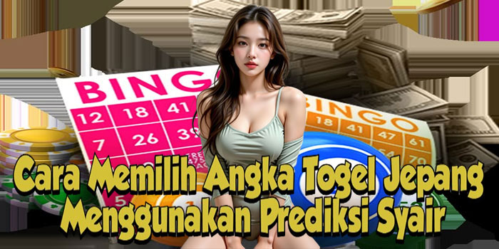 Cara Memilih Angka Togel Jepang Menggunakan Syair Jepang